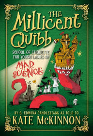 Free download mp3 book The Millicent Quibb School of Etiquette for Young Ladies of Mad Science 9780316554732 (English Edition) MOBI by Kate McKinnon