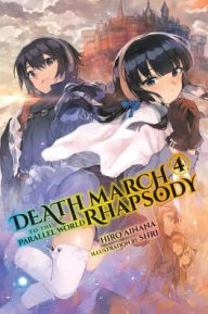 Title: Death March to the Parallel World Rhapsody, Vol. 4 (light novel), Author: Lisa Gallauner