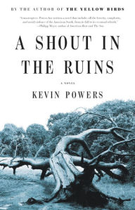 Title: A Shout in the Ruins, Author: Kevin Powers