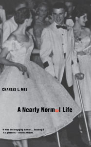 Title: A Nearly Normal Life, Author: Charles L. Mee Jr.