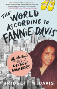 Best book download pdf seller The World According to Fannie Davis: My Mother's Life in the Detroit Numbers English version 9780316558723