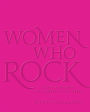 Women Who Rock: Bessie to Beyonce. Girl Groups to Riot Grrrl.