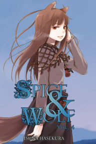 Title: Spice and Wolf, Vol. 4 (light novel), Author: Isuna Hasekura