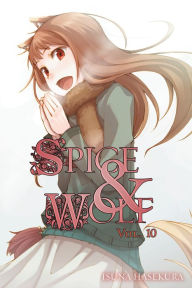 Title: Spice and Wolf, Vol. 10 (light novel), Author: Isuna Hasekura