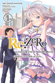 Title: Re:ZERO -Starting Life in Another World-, Chapter 3: Truth of Zero, Vol. 1 (manga), Author: Alexander H. Rice