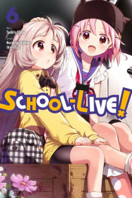 Title: School-Live!, Vol. 6, Author: Norimitsu Kaihou (Nitroplus)