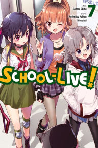 Title: School-Live!, Vol. 7, Author: Norimitsu Kaihou (Nitroplus)