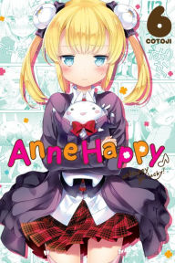 Title: Anne Happy, Vol. 6: Unhappy Go Lucky!, Author: Cotoji