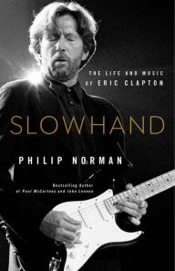 Ebooks free downloads txt Slowhand: The Life and Music of Eric Clapton 9780316560436 (English literature) by Philip Norman