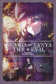 Title: The Saga of Tanya the Evil, Vol. 4 (light novel): Dabit Deus His Quoque Finem, Author: Carlo Zen
