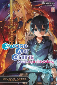 Title: Sword Art Online 15 (light novel): Alicization Invading, Author: Reki Kawahara