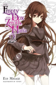 Title: The Empty Box and Zeroth Maria, Vol. 2 (light novel), Author: Eiji Mikage