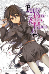 Title: The Empty Box and Zeroth Maria, Vol. 4 (light novel), Author: Eiji Mikage