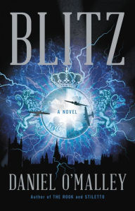 Downloading books to ipod free Blitz: A Novel 9780316561556 by Daniel O'Malley, Daniel O'Malley