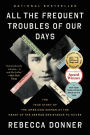 All the Frequent Troubles of Our Days: The True Story of the American Woman at the Heart of the German Resistance to Hitler
