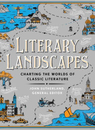 Title: Literary Landscapes: Charting the Worlds of Classic Literature, Author: John Sutherland