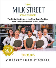 Free ebook download in pdf format The Milk Street Cookbook: The Definitive Guide to the New Home Cooking, with Every Recipe from Every Episode of the TV Show, 2017-2024 9780316563970 ePub