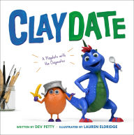 Title: Claydate: A Playdate with the Claymates, Author: Dev Petty