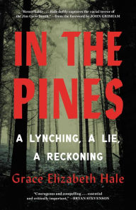 Free a textbook download In the Pines: A Lynching, A Lie, A Reckoning 9780316564748 FB2 DJVU PDF by Grace Elizabeth Hale, John Grisham English version