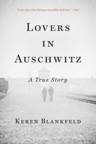 Download ebooks english Lovers in Auschwitz: A True Story