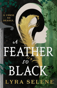 Title: A Feather So Black, Author: Lyra Selene