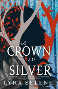 Title: A Crown So Silver, Author: Lyra Selene