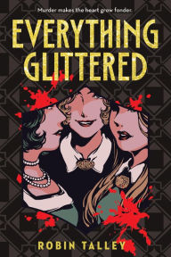 Title: Everything Glittered, Author: Robin Talley