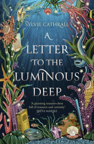 Title: A Letter to the Luminous Deep, Author: Sylvie Cathrall
