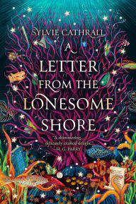 Title: A Letter from the Lonesome Shore, Author: Sylvie Cathrall
