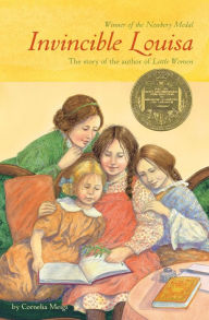 Title: Invincible Louisa: The Story of the Author of Little Women (Newbery Medal Winner), Author: Cornelia Meigs