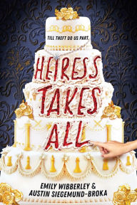 Free download of ebooks in txt format Heiress Takes All by Emily Wibberley, Austin Siegemund-Broka DJVU FB2 ePub