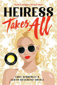 Title: Heiress Takes All (A Reese's Book Club Pick), Author: Emily Wibberley