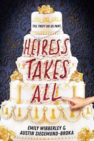 Title: Heiress Takes All, Author: Emily Wibberley