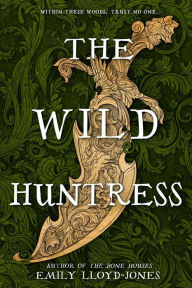 Download free epub ebooks for android The Wild Huntress 9780316568142  by Emily Lloyd-Jones