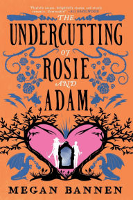 Title: The Undercutting of Rosie and Adam, Author: Megan Bannen