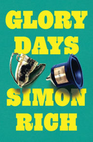 Title: Glory Days: Stories, Author: Simon Rich