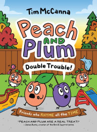 Title: Peach and Plum: Double Trouble! (A Graphic Novel), Author: Tim McCanna