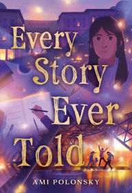 Title: Every Story Ever Told, Author: Ami Polonsky