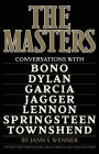 The Masters: Conversations with Dylan, Lennon, Jagger, Townshend, Garcia, Bono, and Springsteen