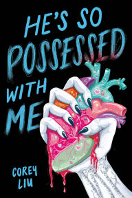 Title: He's So Possessed with Me, Author: Corey Liu