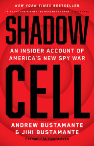 Download epub books free online Shadow Cell: An Insider Account of America's New Spy War (English Edition) by Andrew Bustamante, Jihi Bustamante 9780316572149 ePub iBook