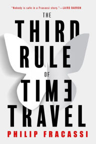 Title: The Third Rule of Time Travel, Author: Philip Fracassi