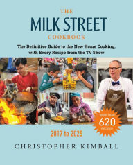 Free audiobook torrents downloads The Milk Street Cookbook: The Definitive Guide to the New Home Cooking, with Every Recipe from the TV Show, 2017-2025 by Christopher Kimball 9780316572552