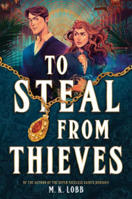 Title: To Steal from Thieves, Author: M.K. Lobb