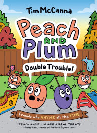 Title: Peach and Plum: Double Trouble! (A Graphic Novel), Author: Tim McCanna