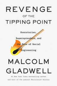 Read and download books for free online Revenge of the Tipping Point: Overstories, Superspreaders, and the Rise of Social Engineering DJVU by Malcolm Gladwell (English Edition) 9780316575805