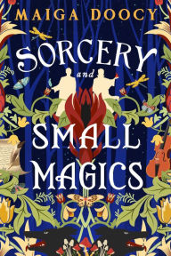 Title: Sorcery and Small Magics, Author: Maiga Doocy