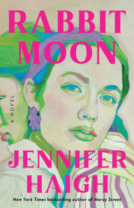 Title: Rabbit Moon: A Novel, Author: Jennifer Haigh