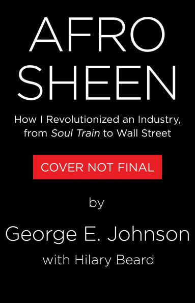 Afro Sheen: How I Revolutionized an Industry, from Soul Train to Wall Street