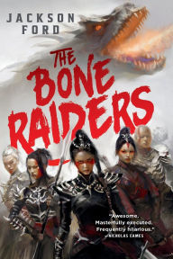 Title: The Bone Raiders, Author: Jackson Ford